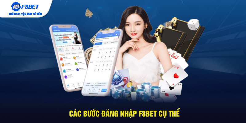 Các bước đăng nhập F8BET cụ thể