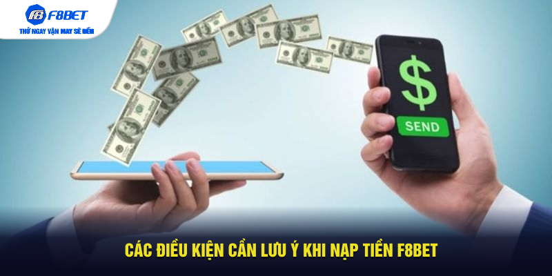 Các điều kiện cần lưu ý khi nạp tiền F8BET