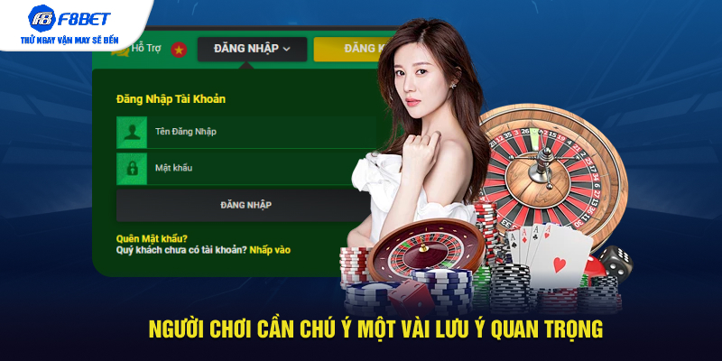 Người chơi cần chú ý một vài lưu ý quan trọng