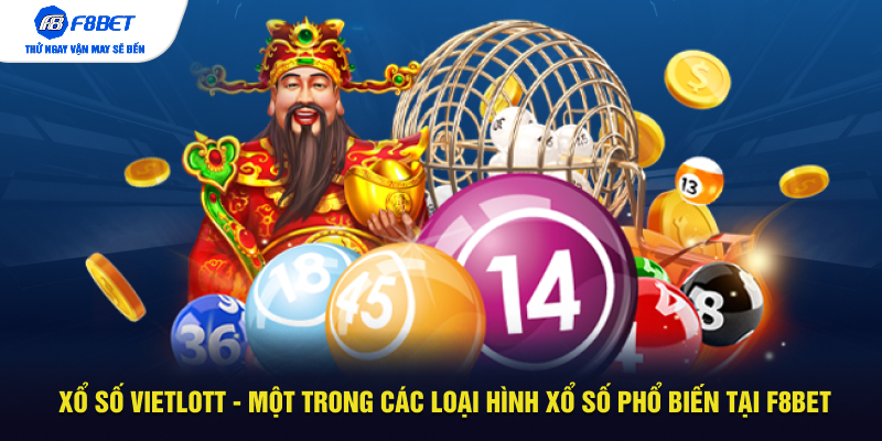 Xổ số Vietlott - Một trong các loại hình xổ số phổ biến tại F8BET